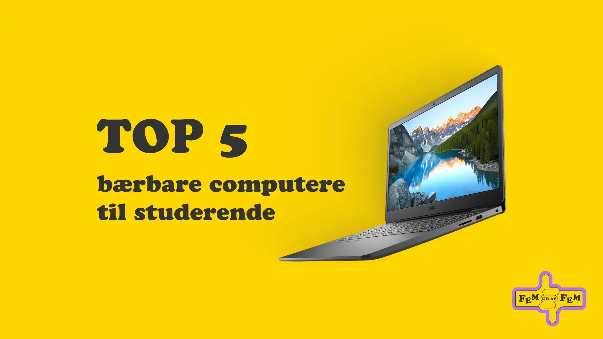 Top 5 bærbare computere til studerende