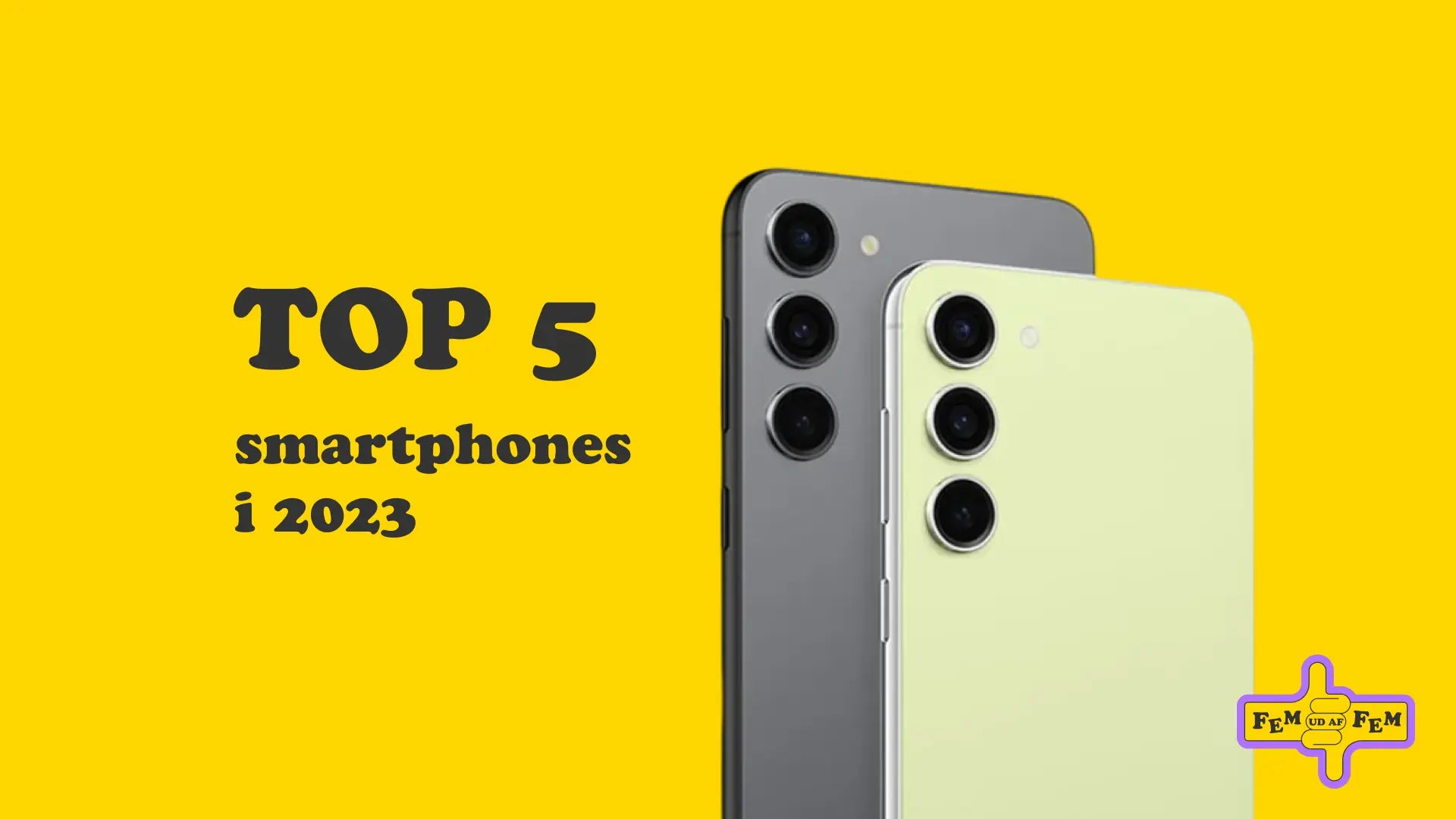 Top 5 smartphones i 2023!